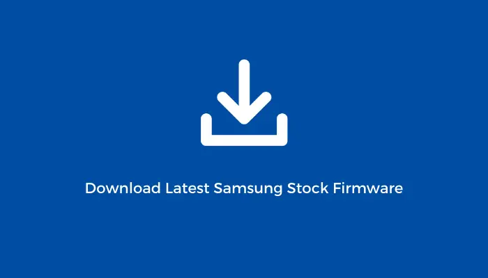 Download All Samsung galaxy Stock Roms | Fully Tested 1