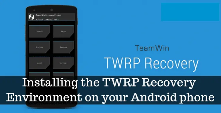 How to Flash the TWRP Recovery Environment to Your Android Phone