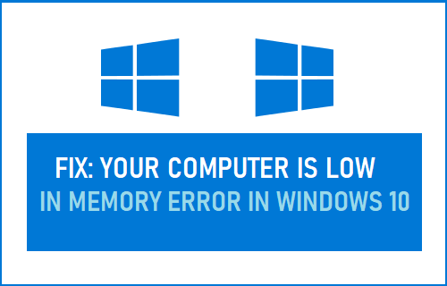 How to fix "Your computer is low on memory" error ...