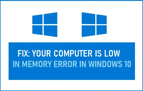 How to fix “Your computer is low on memory” error 1