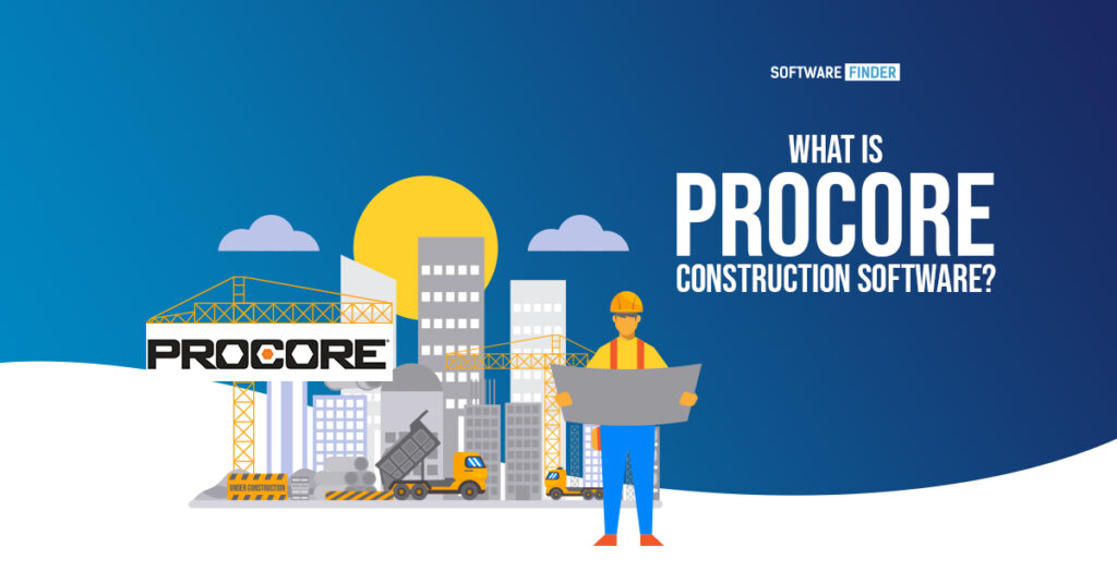 What is PROCORE CONSTRUCTION SOFTWARE?