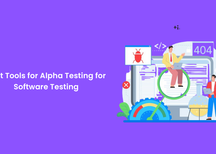 Best Tools for Alpha Testing for Software Testing